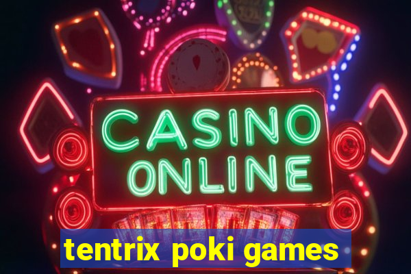 tentrix poki games